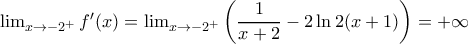 \lim_{x\rightarrow -2^+}{f}'(x)= \lim_{x\rightarrow -2^+}\left (\dfrac{1}{x+2}-2\ln 2(x+1) \right )=+\infty \lim_{x\rightarrow -2^+}{f}'(x)= \lim_{x\rightarrow -2^+}\left (\dfrac{1}{x+2}-2\ln 2(x+1) \right )=+\infty