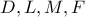 D,L,M,F