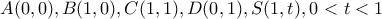 A(0,0), B(1, 0), C(1,1), D(0,1), S(1, t), 0<t<1