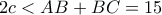 2c< AB+BC=15