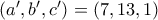 (a',b',c') = (7,13,1)