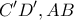 \displaystyle{ 
C'D',AB 
}