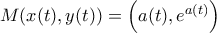 \displaystyle{M(x(t),y(t))=\left(a(t),e^{a(t)} \right )}