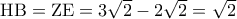 {\rm H}{\rm B} = {\rm Z}{\rm E} = 3\sqrt 2  - 2\sqrt 2  = \sqrt 2