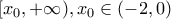 [x_{0},+\infty), x_{0}\in (-2,0)