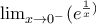 \lim _{x\to 0^{-}} (e^{\frac {1}{x})