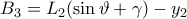 B_{3}=L_{2}(\sin \vartheta+\gamma)-y_{2}