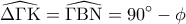 \displaystyle 
\widehat{\Delta \Gamma {\rm K}} = \widehat{\Gamma {\rm B}{\rm N}} = 90^\circ  - \phi