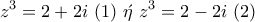 \displaystyle{z^3=2+2i~(1)~\acute{\eta}~z^3=2-2i~(2)}