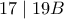 \displaystyle  
17 \mid 19B 
