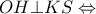 \displaystyle OH \bot KS \Leftrightarrow 