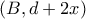 \left( {B,d + 2x} \right)
