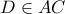D\in AC
