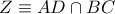 Z\equiv AD\cap BC