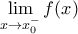 \displaystyle\lim_{x\to x_{0}^{-}}f(x)