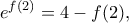 \displaystyle e^{f(2)}=4-f(2),