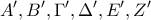 \displaystyle{A',B',\Gamma',\Delta', E', Z' }