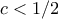 c < 1/2