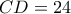 CD = 24
