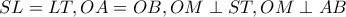 SL=LT,OA=OB,OM\perp ST,OM\perp AB