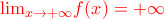 \color{red} \mathhop {\lim}\limts_{x\to +\infty}f(x)=+\infty \color{red} \mathhop {\lim}\limts_{x\to +\infty}f(x)=+\infty
