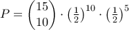P=\left( \begin{matrix} 
   15  \\ 
   10  \\ 
\end{matrix} \right)\cdot {{\left( \frac{1}{2} \right)}^{10}}\cdot {{\left( \frac{1}{2} \right)}^{5}}