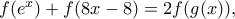 f(e^x)+f(8x-8)=2f(g(x)), f(e^x)+f(8x-8)=2f(g(x)),