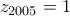 \displaystyle{
z_{2005} = 1
} \displaystyle{
z_{2005} = 1
}