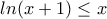 ln(x+1) \leq x