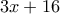 \displaystyle{3x+16}