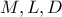 M, L, D