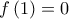 f\left(1\right)=0