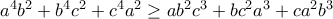 a^4b^2+b^4c^2+c^4a^2 \geq ab^2c^3+bc^2a^3+ca^2b^3