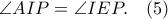 \angle AIP = \angle IEP. \quad (5)