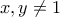 x,y \neq 1