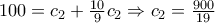 100= c_{2} + \frac{10}{9} c_{2} \Rightarrow  c_{2}= \frac{900}{19}  