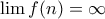 \lim f(n) = \infty