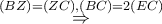 \displaystyle{\mathop  \Rightarrow \limits^{\left( {BZ} \right) = \left( {ZC} \right),\left( {BC} \right) = 2\left( {EC} \right)} }