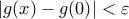 \left|{g(x)-g(0)}\right|<\varepsilon