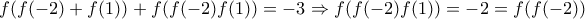 f(f(-2)+f(1))+f(f(-2)f(1))=-3 \Rightarrow f(f(-2)f(1))=-2=f(f(-2))