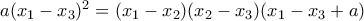 a(x_{1}-x_{3})^{2}=(x_{1}-x_{2})(x_{2}-x_{3})(x_{1}-x_{3}+a)