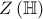 \displaystyle{Z\,(\mathbb{H})