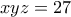 xyz=27
