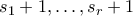 s_1+1,\ldots, s_r+1