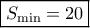 \boxed{{S_{\min }} = 20}