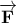 \displaystyle{\overrightarrow{\bf{F}}}