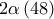 2\alpha \left(48 \right)