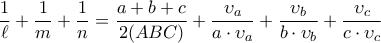 \displaystyle \frac{1}{\ell}+\frac{1}{m}+\frac{1}{n}=\frac{a+b+c}{2(ABC)}+\frac{\upsilon_a}{a\cdot \upsilon_a}+\frac{\upsilon_b}{b\cdot \upsilon_b}+\frac{\upsilon_c}{c\cdot \upsilon_c}
