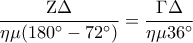 \displaystyle\frac{{{\rm Z}\Delta }}{{\eta \mu ({{180}^ \circ } - {{72}^ \circ })}} = \displaystyle\frac{{\Gamma \Delta }}{{\eta \mu {{36}^ \circ }}}