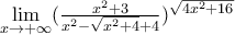 {\mathop {\lim }\limits_{x \to + \infty } }(\frac{x^2+3}{x^2-\sqrt{x^2+4}+4})^\sqrt{4x^2+16}